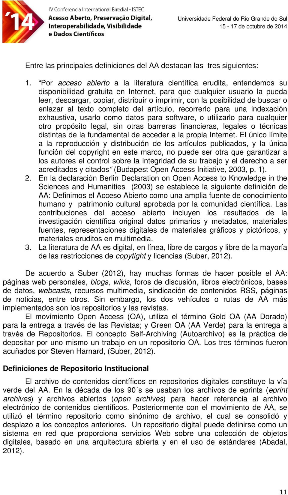 posibilidad de buscar o enlazar al texto completo del artículo, recorrerlo para una indexación exhaustiva, usarlo como datos para software, o utilizarlo para cualquier otro propósito legal, sin otras