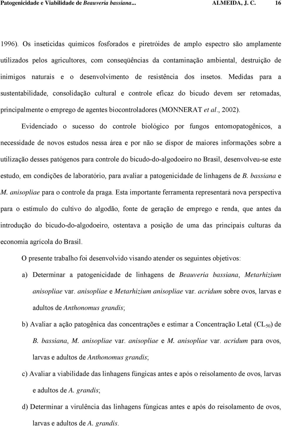 desenvolvimento de resistência dos insetos.