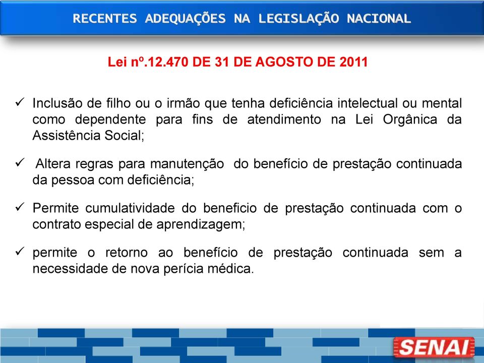 atendimento na Lei Orgânica da Assistência Social; Altera regras para manutenção do benefício de prestação continuada da pessoa com