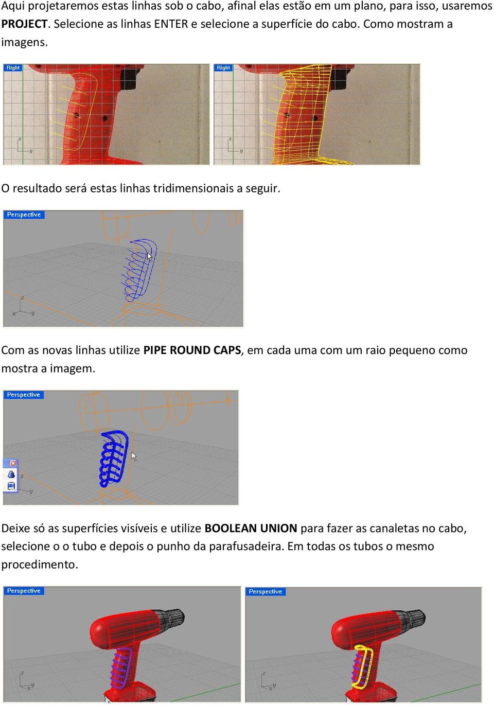 O resultado será estas linhas tridimensionais a seguir.