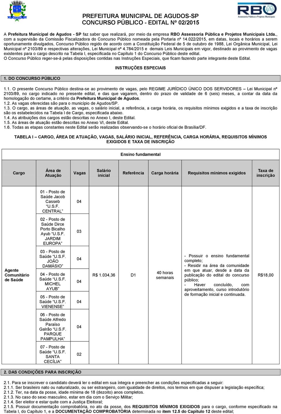 022/2015, em datas, locais e horários a serem oportunamente divulgados, Concurso Público regido de acordo com a Constituição Federal de 5 de outubro de 1988, Lei Orgânica Municipal, Lei Municipal nº