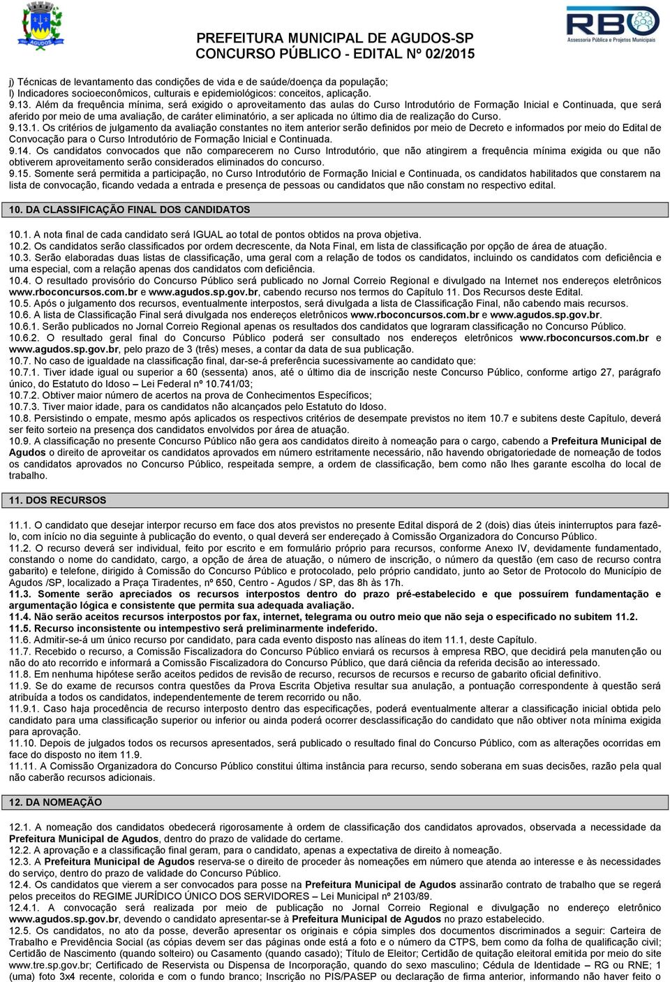 aplicada no último dia de realização do Curso. 9.13