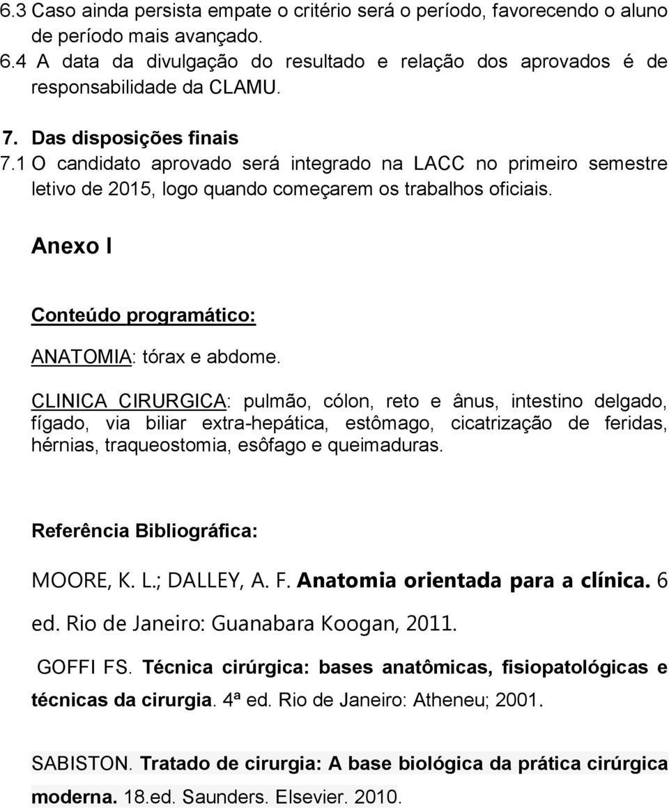 Anexo I Conteúdo programático: ANATOMIA: tórax e abdome.