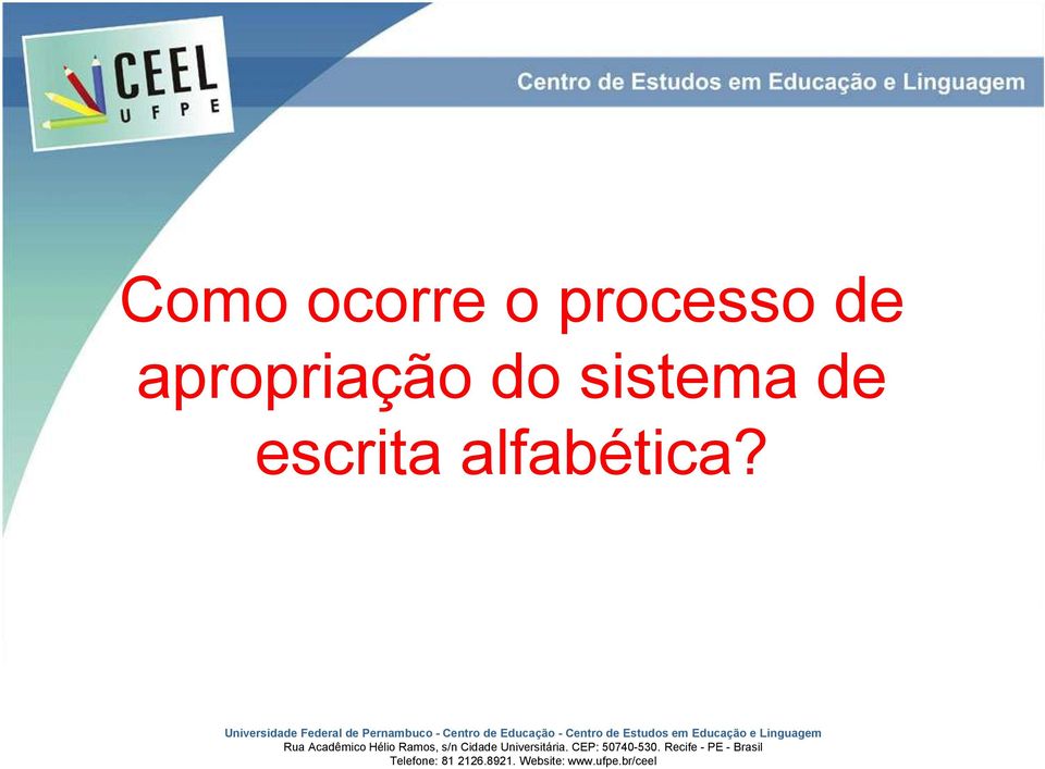 em Educação e Linguagem Rua Acadêmico Hélio Ramos, s/n Cidade Universitária.