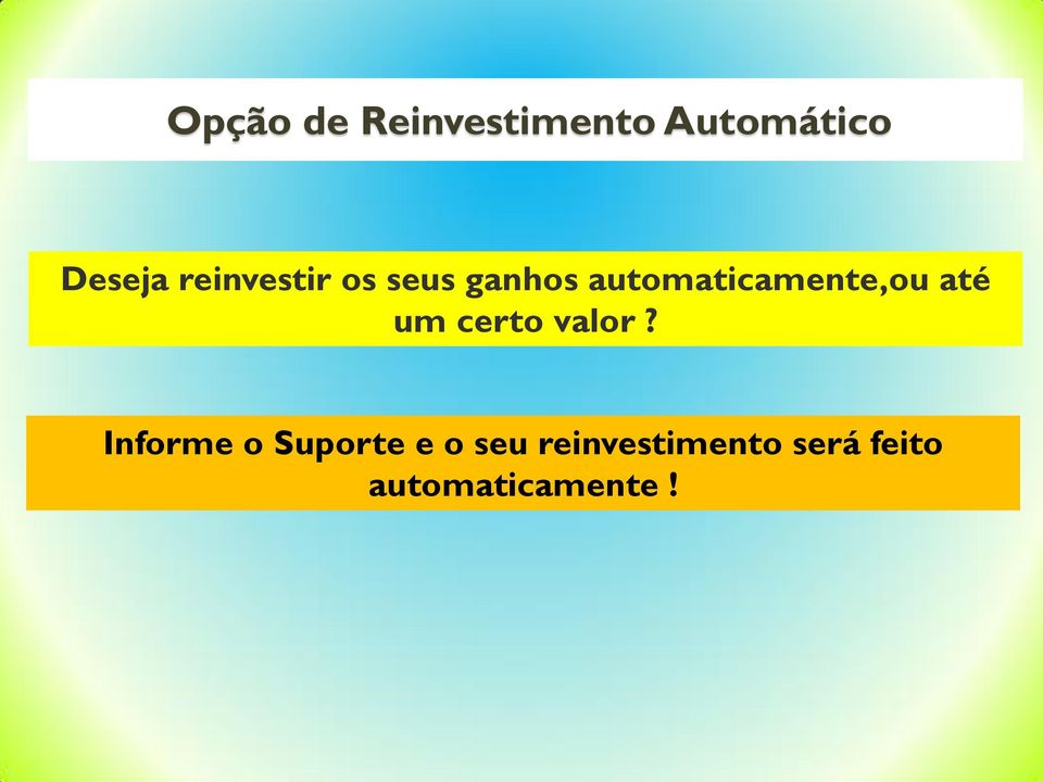 automaticamente,ou até um certo valor?