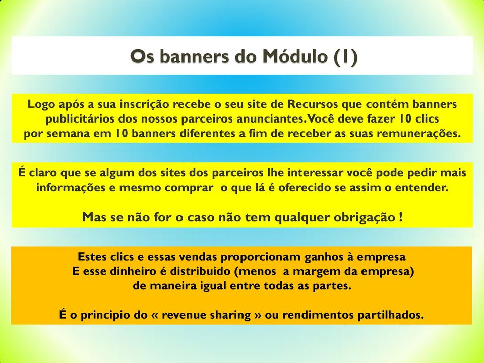 É claro que se algum dos sites dos parceiros lhe interessar você pode pedir mais informações e mesmo comprar o que lá é oferecido se assim o entender.