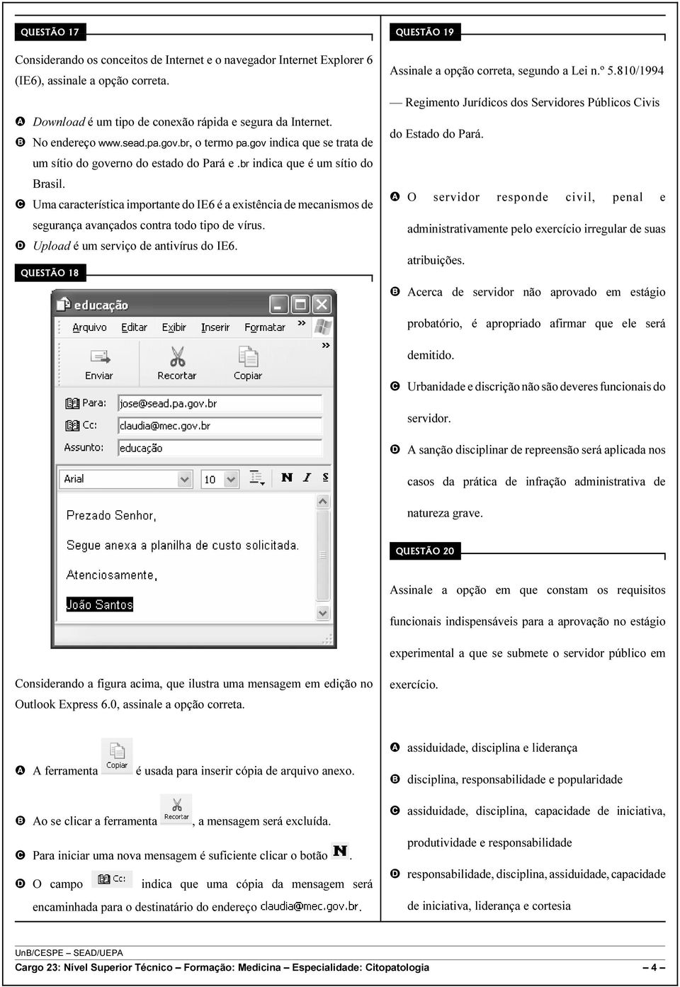 C Uma característica importante do IE6 é a existência de mecanismos de segurança avançados contra todo tipo de vírus. D Upload é um serviço de antivírus do IE6.