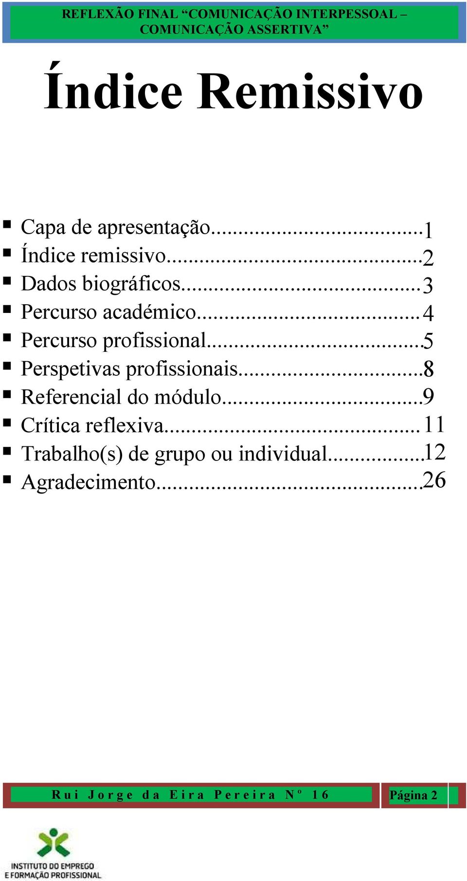 .. 8 Referencial do módulo... 9 Crítica reflexiva.