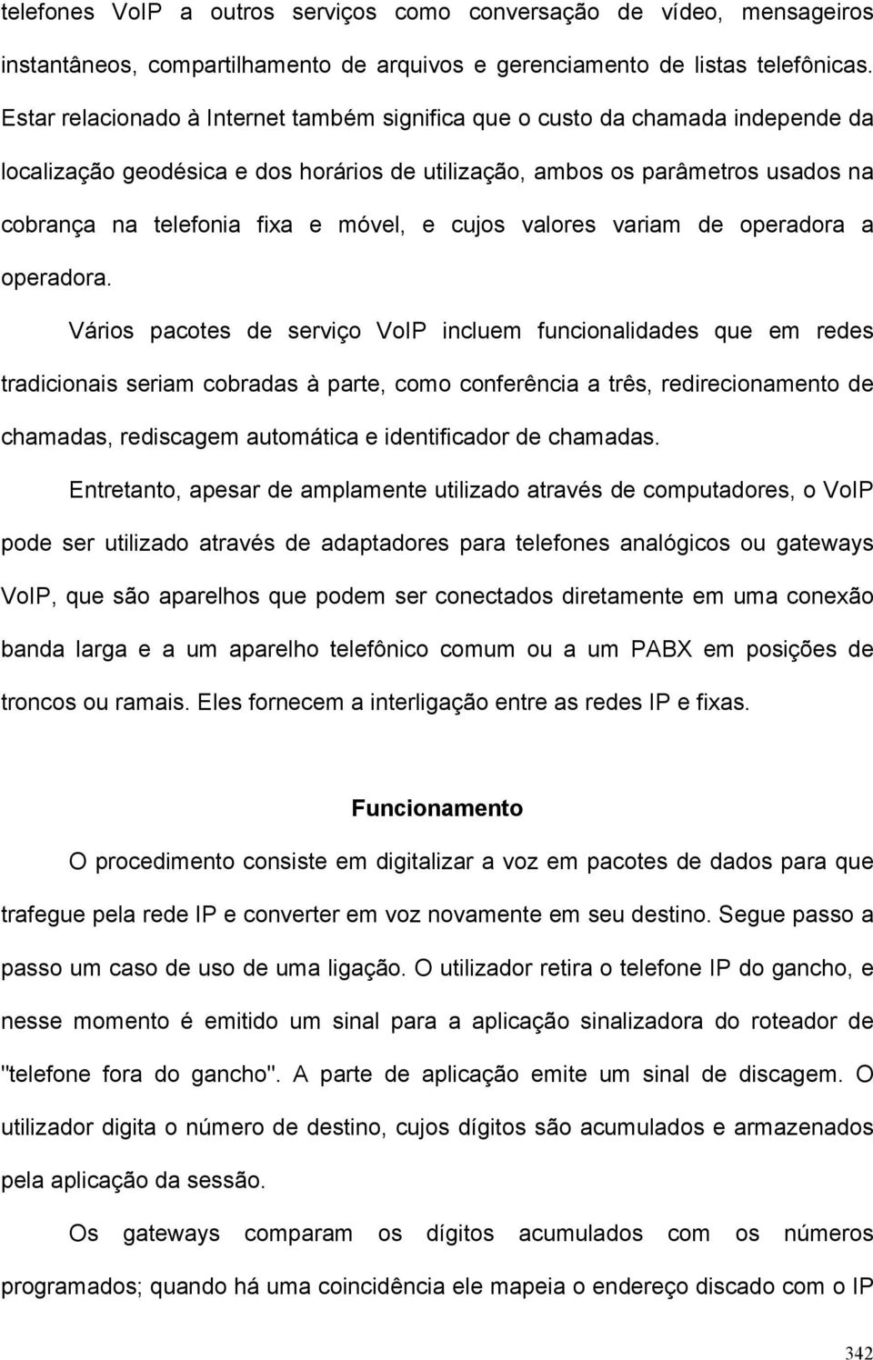 e cujos valores variam de operadora a operadora.