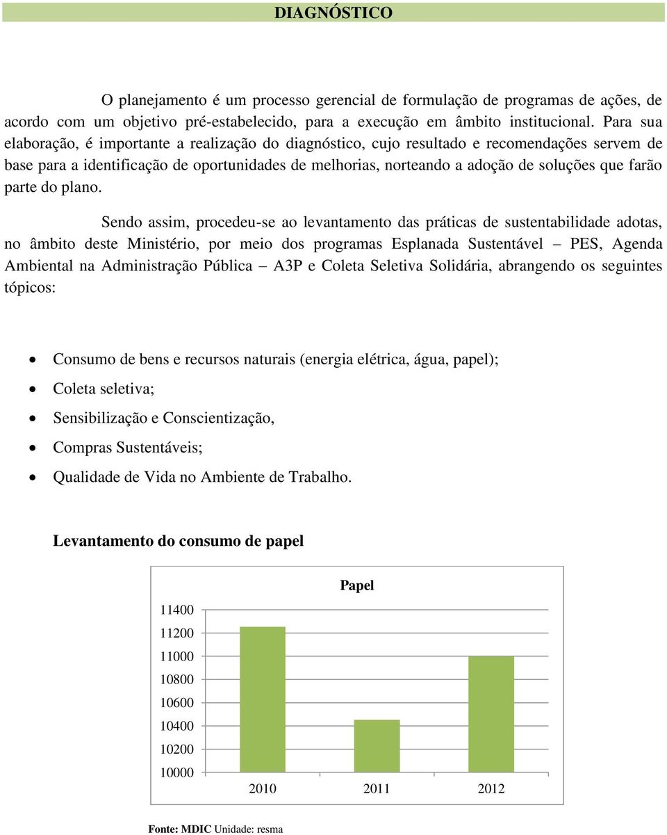 farão parte do plano.