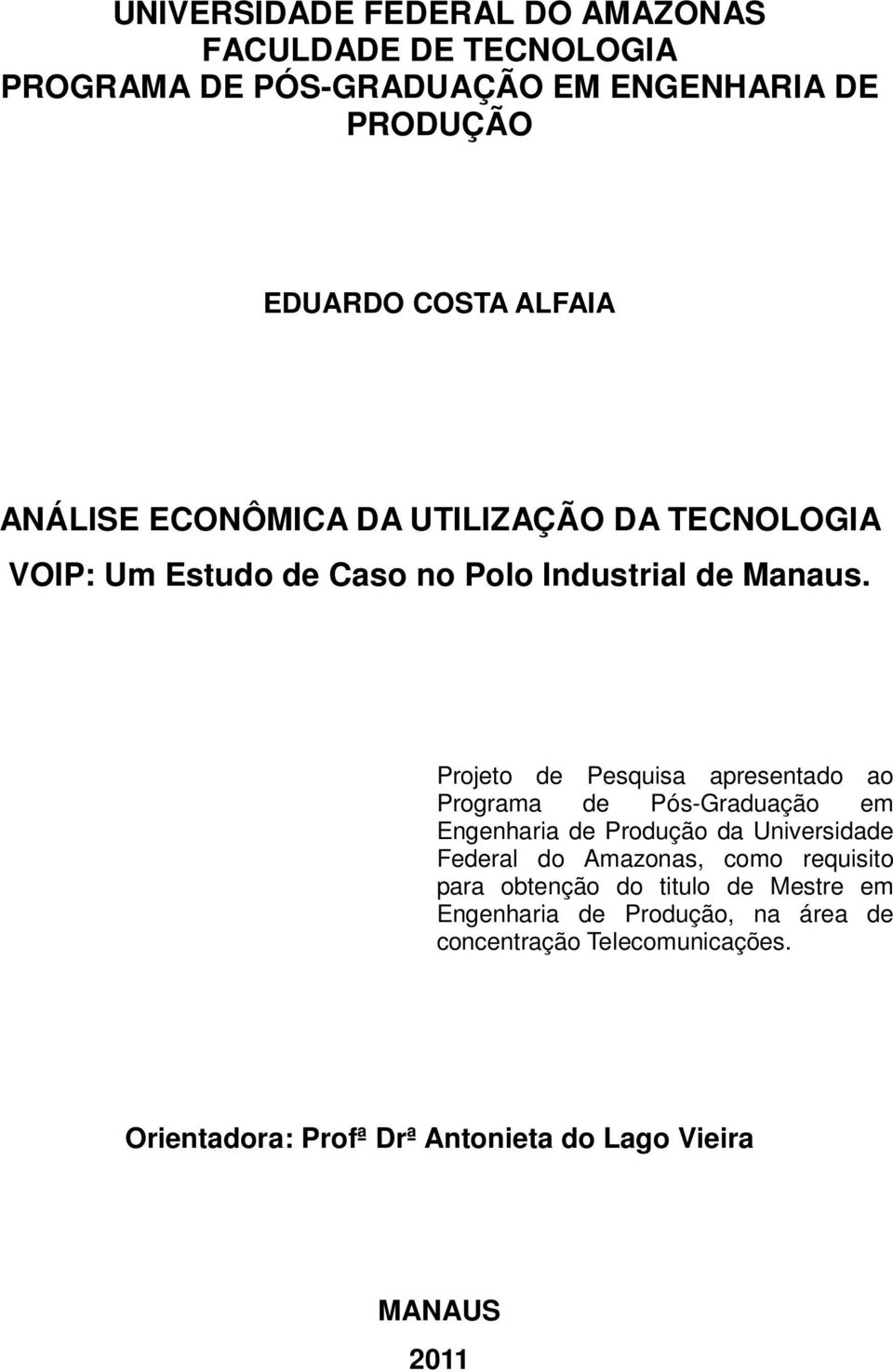 Projeto de Pesquisa apresentado ao Programa de Pós-Graduação em Engenharia de Produção da Universidade Federal do Amazonas, como