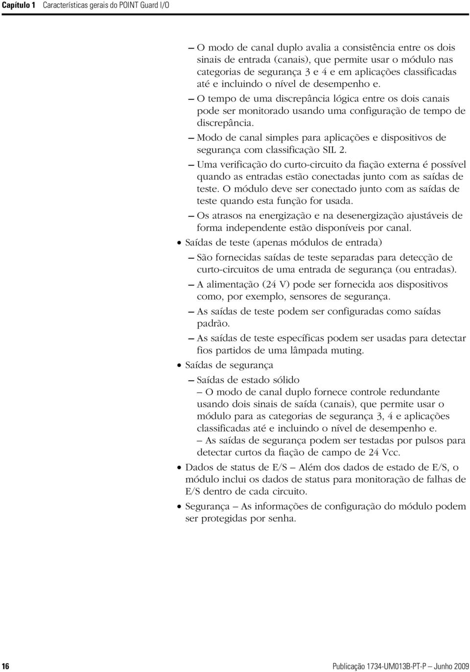 Modo de canal simples para aplicações e dispositivos de segurança com classificação SIL 2.