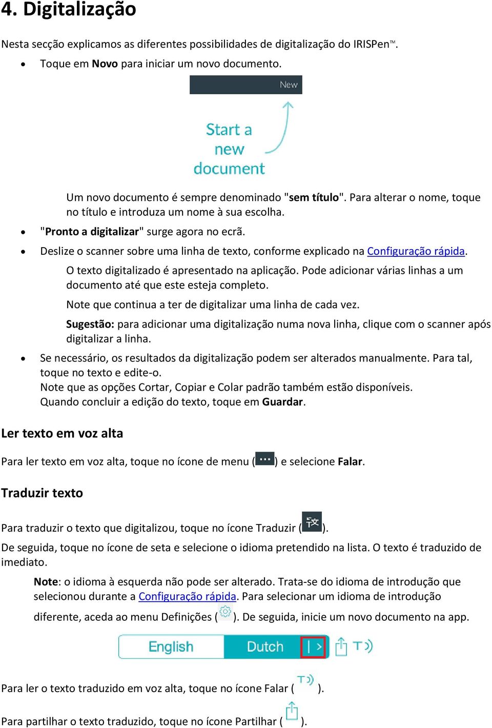 Deslize o scanner sobre uma linha de texto, conforme explicado na Configuração rápida. O texto digitalizado é apresentado na aplicação.