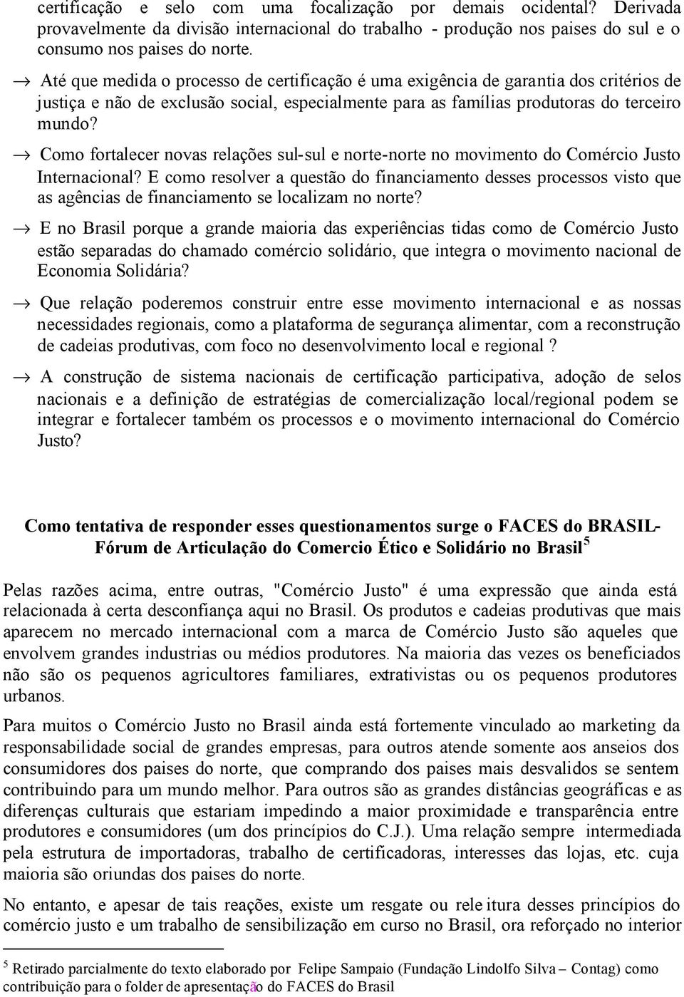 Como fortalecer novas relações sul-sul e norte-norte no movimento do Comércio Justo Internacional?