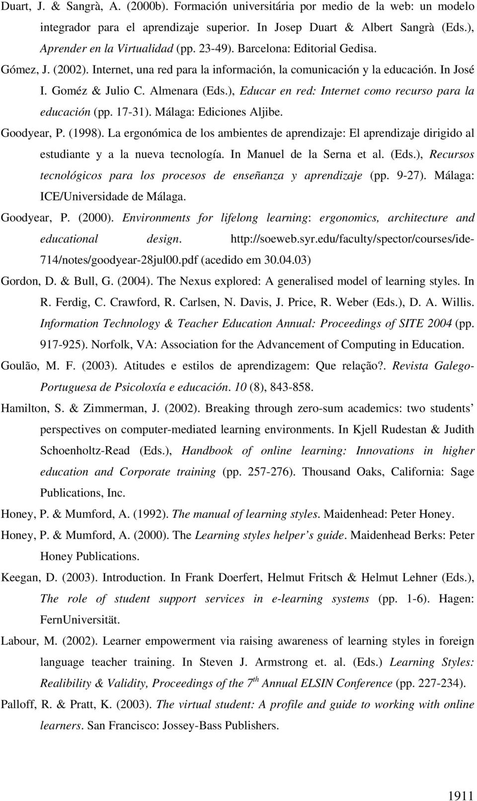 ), Educar en red: Internet como recurso para la educación (pp. 17-31). Málaga: Ediciones Aljibe. Goodyear, P. (1998).