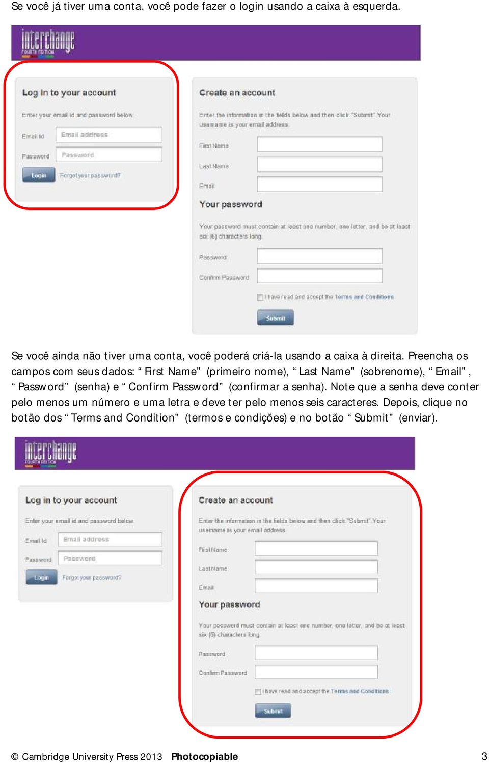 Preencha os campos com seus dados: First Name (primeiro nome), Last Name (sobrenome), Email, Password (senha) e Confirm Password