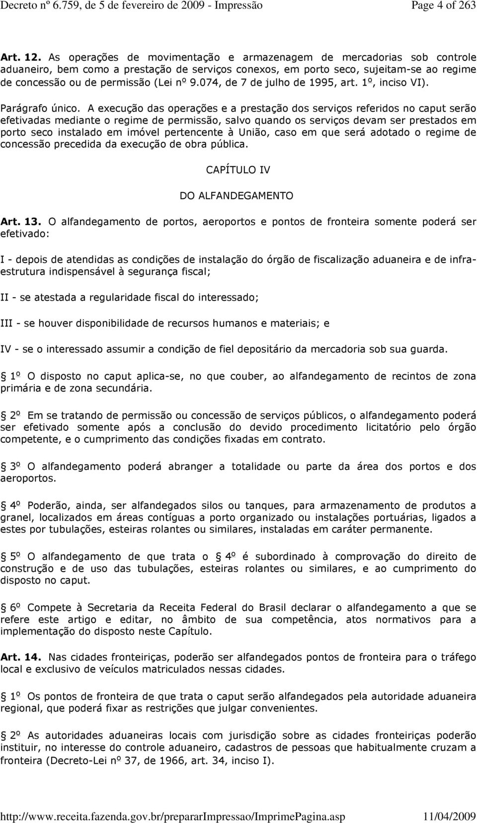 9.074, de 7 de julho de 1995, art. 1 o, inciso VI). Parágrafo único.