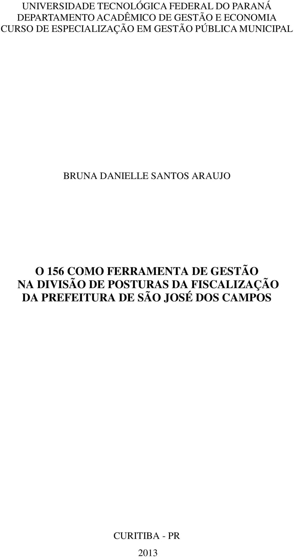 BRUNA DANIELLE SANTOS ARAUJO O 156 COMO FERRAMENTA DE GESTÃO NA DIVISÃO