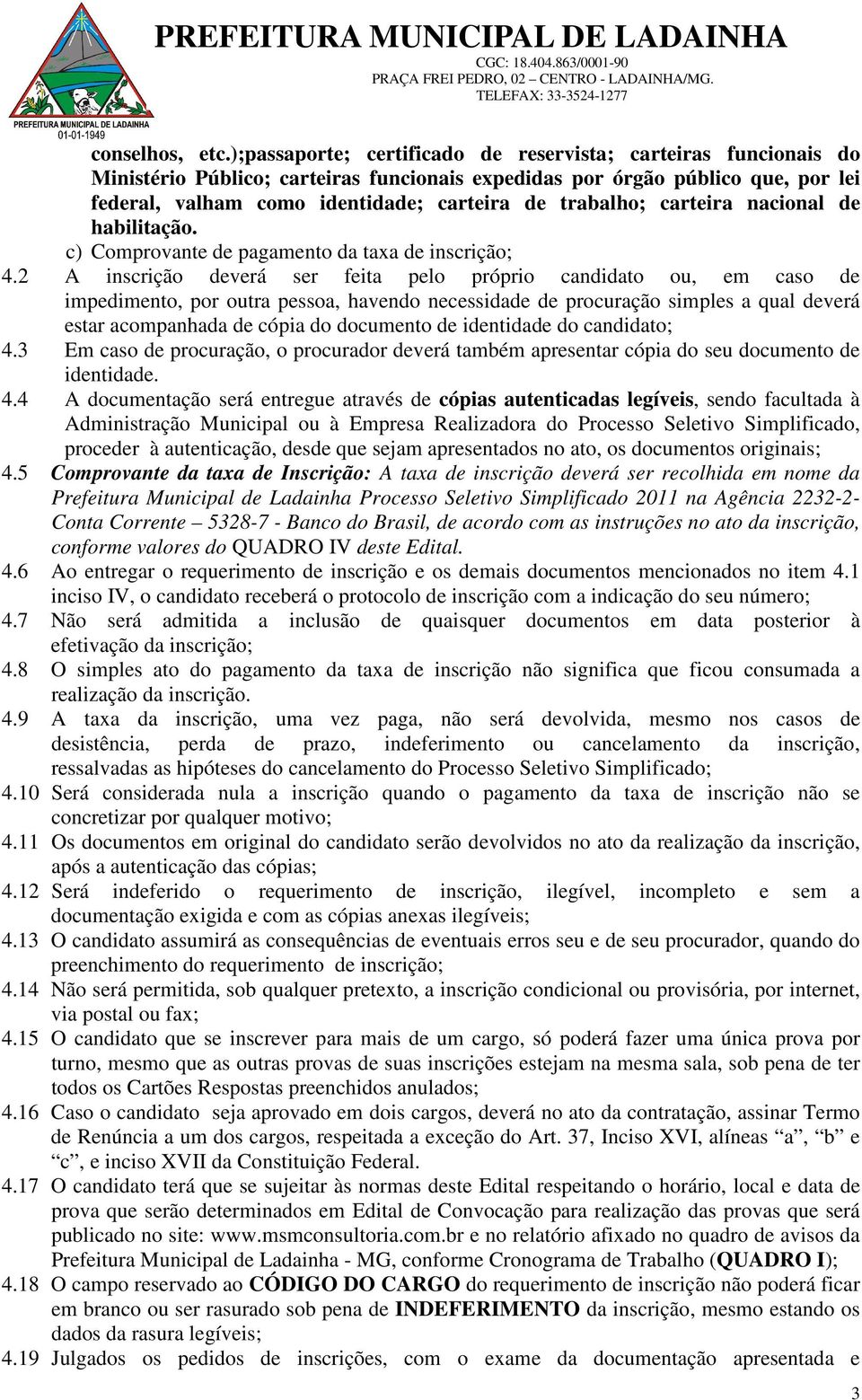 trabalho; carteira nacional de habilitação. c) Comprovante de pagamento da taxa de inscrição; 4.