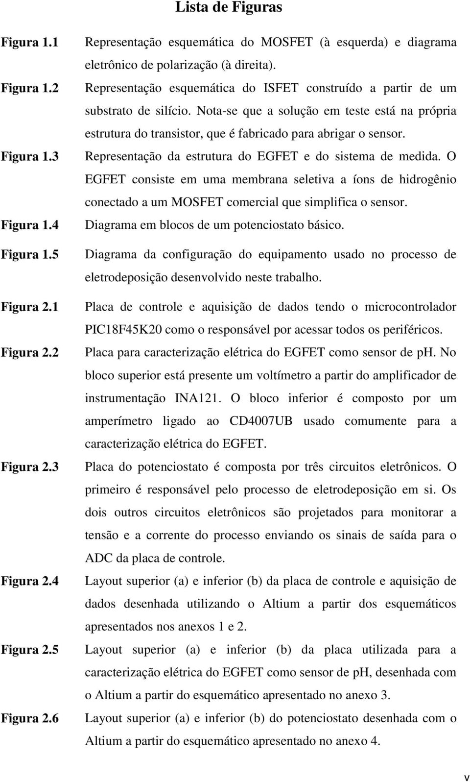 Representação da estrutura do EGFET e do sistema de medida. O EGFET consiste em uma membrana seletiva a íons de hidrogênio conectado a um MOSFET comercial que simplifica o sensor.