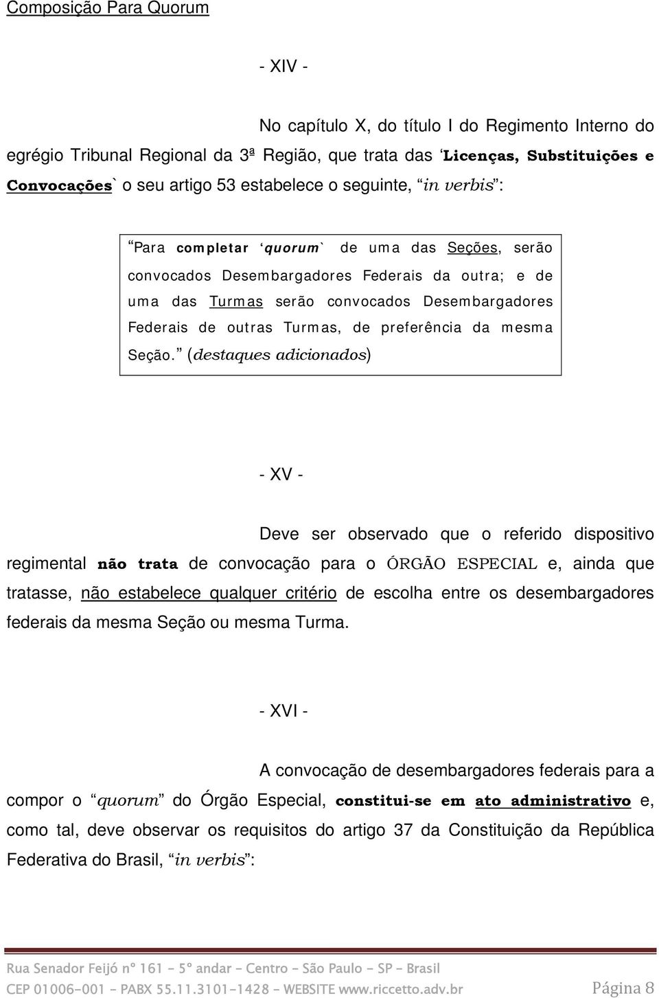 outras Turmas, de preferência da mesma Seção.