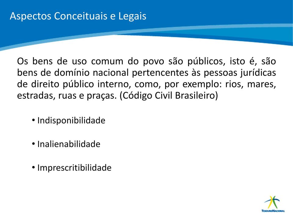 público interno, como, por exemplo: rios, mares, estradas, ruas e praças.