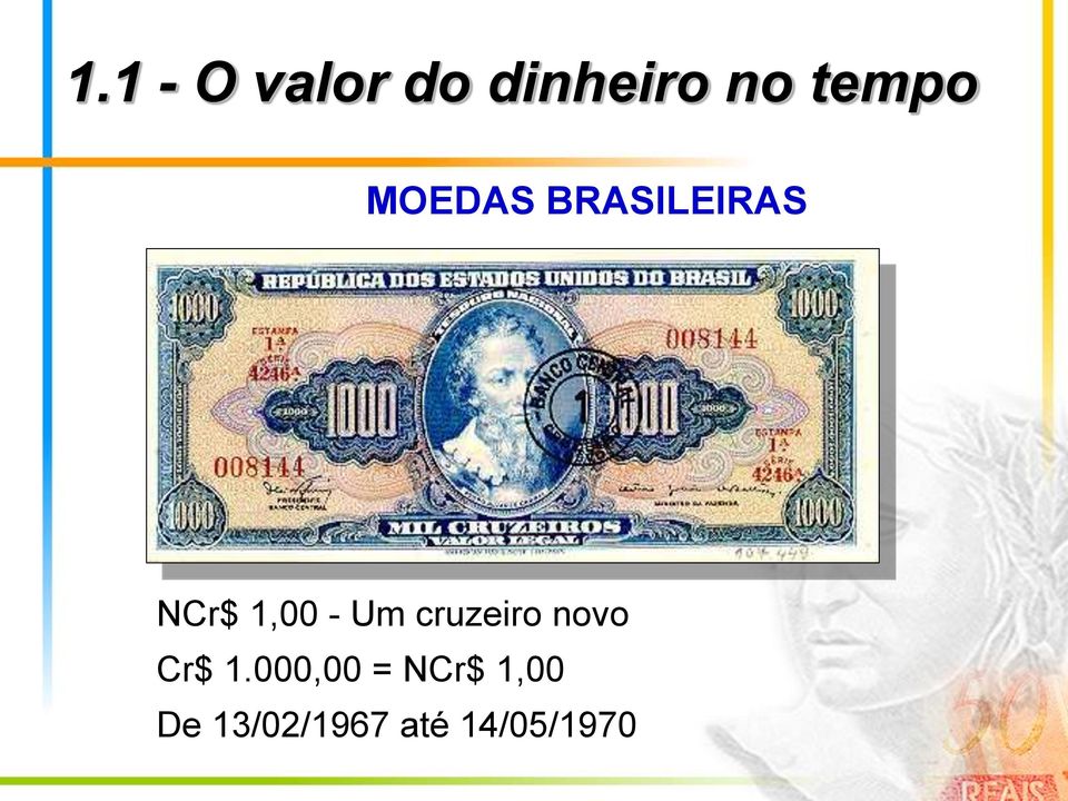 1,00 - Um cruzeiro novo Cr$ 1.