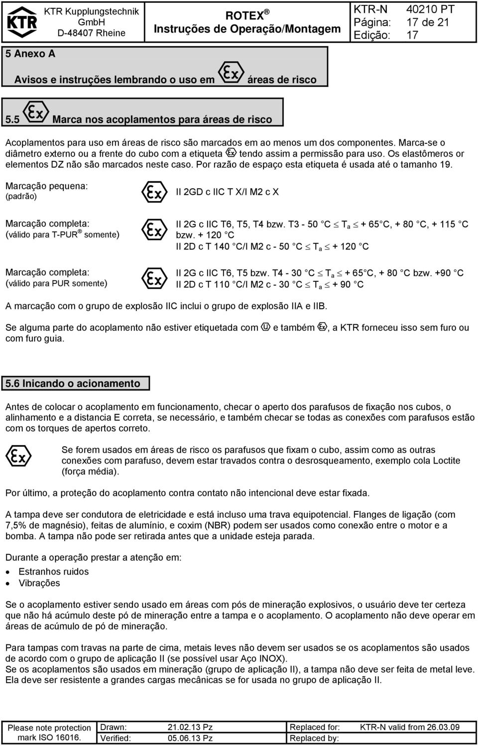 Por razão de espaço esta etiqueta é usada até o tamanho 9.