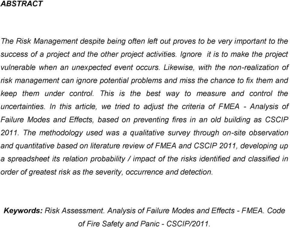 Likewise, with the non-realization of risk management can ignore potential problems and miss the chance to fix them and keep them under control.