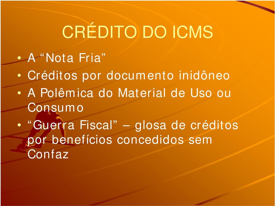 de Uso ou Consumo Guerra Fiscal glosa de