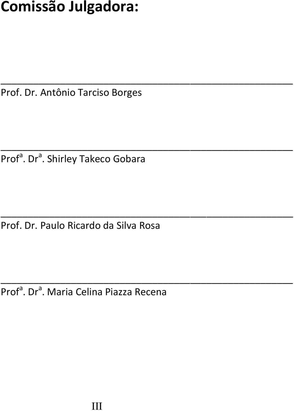 Shirley Takeco Gobara Prof. Dr.