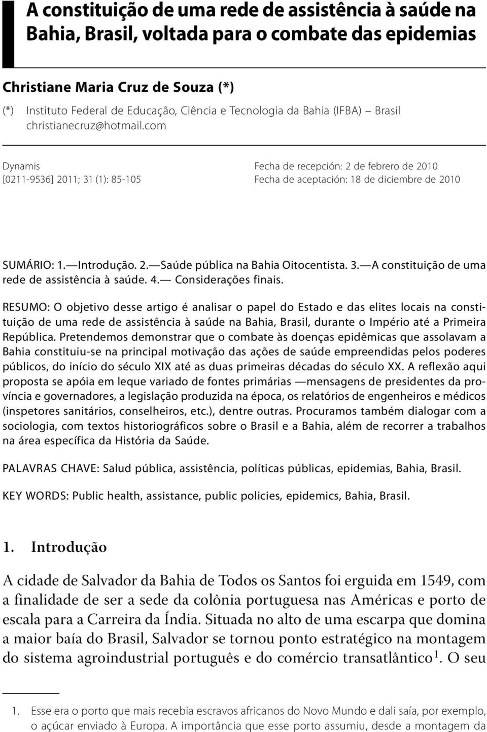 3. A constituição de uma rede de assistência à saúde. 4. Considerações finais.