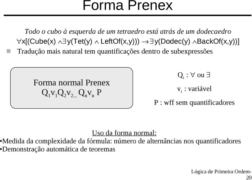 normal Prenex Q 1 v 1 Q 2 v 2.