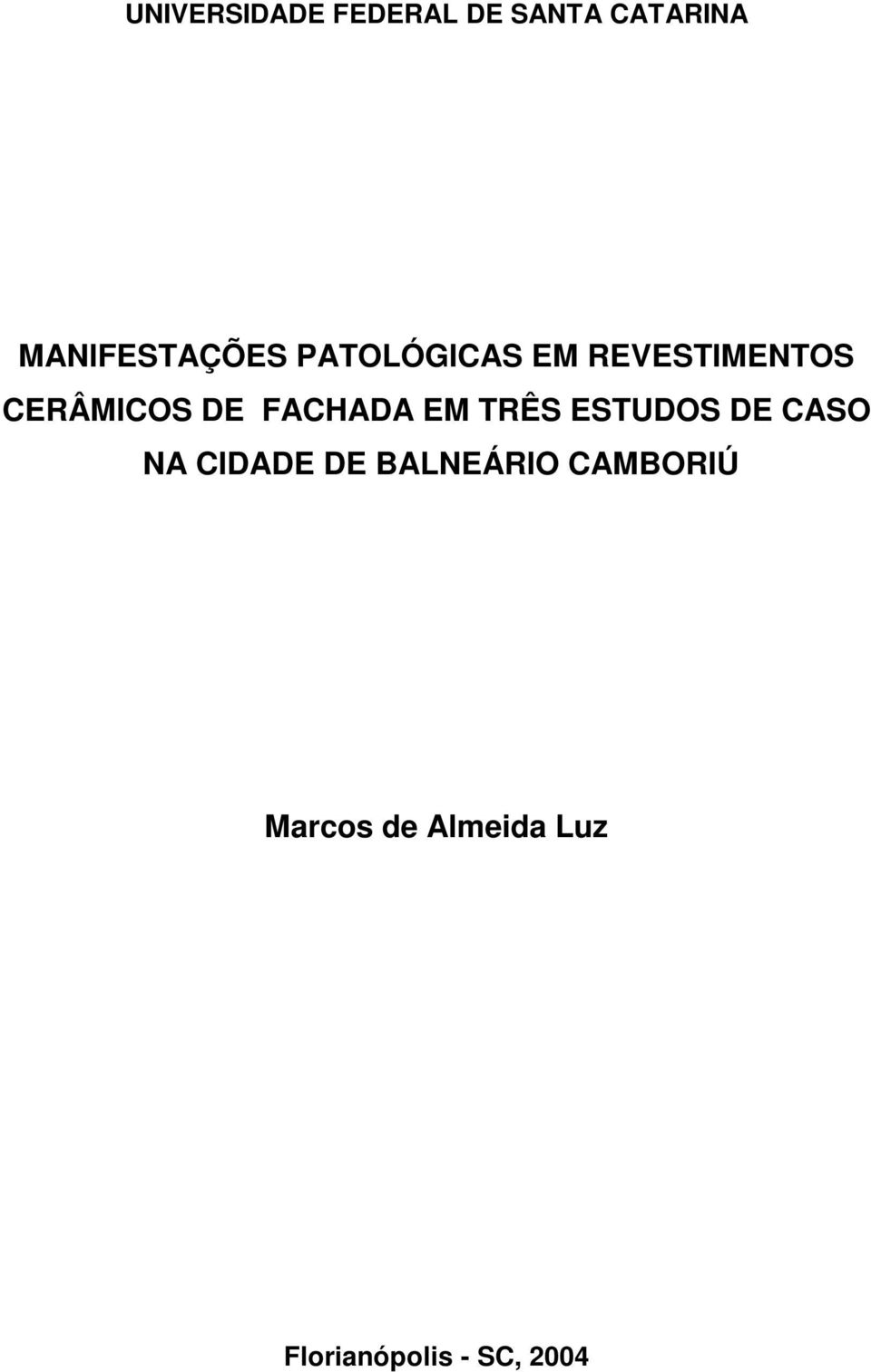 CERÂMICOS DE FACHADA EM TRÊS ESTUDOS DE CASO NA