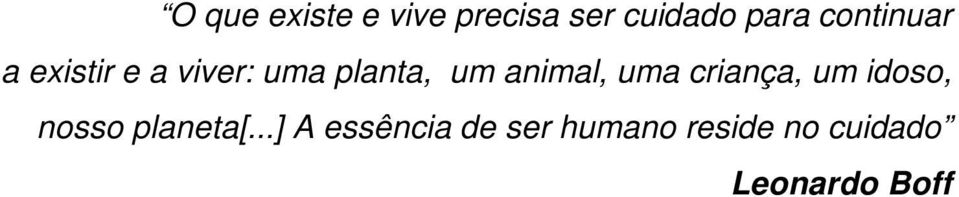 animal, uma criança, um idoso, nosso planeta[.