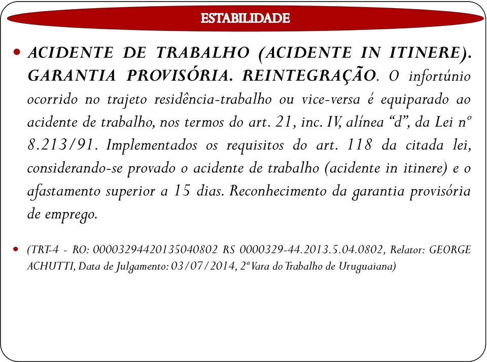 213/91. Implementados os requisitos do art.