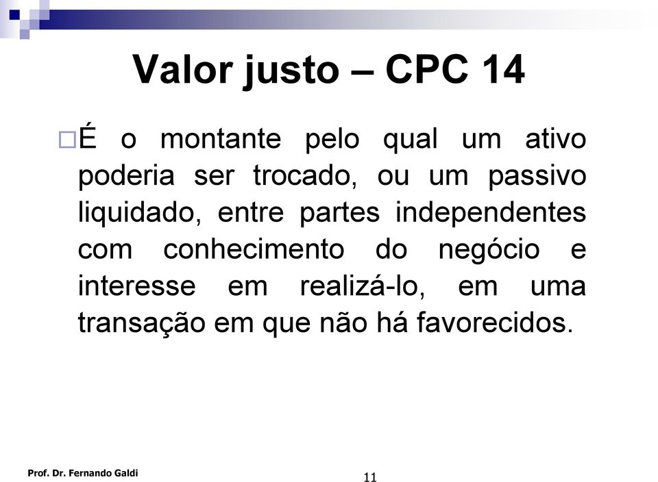 partes independentes com conhecimento do negócio e