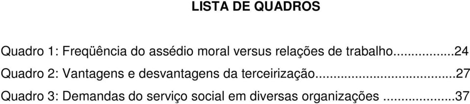 ..24 Quadro 2: Vantagens e desvantagens da