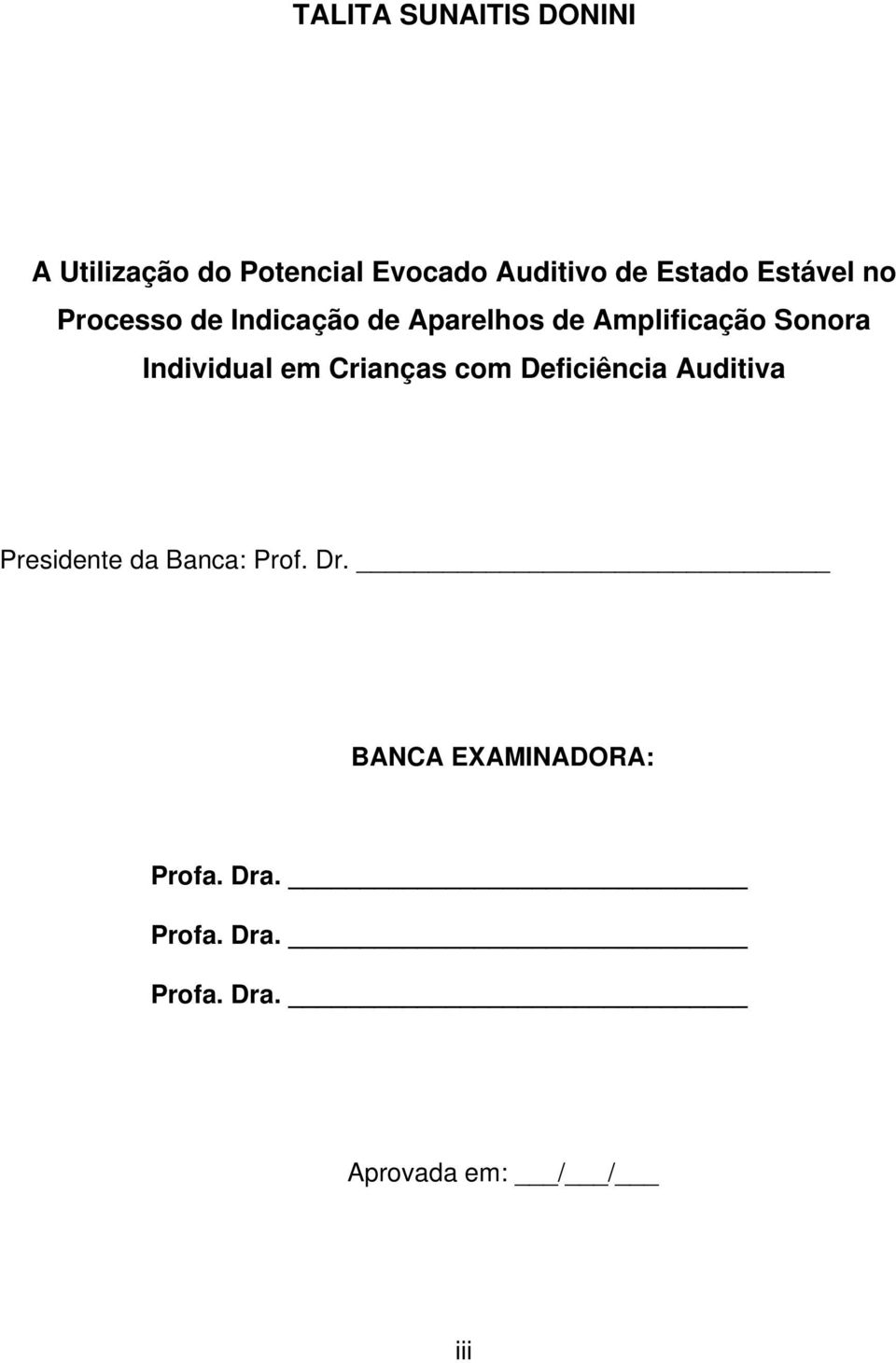 Sonora Individual em Crianças com Deficiência Auditiva Presidente da