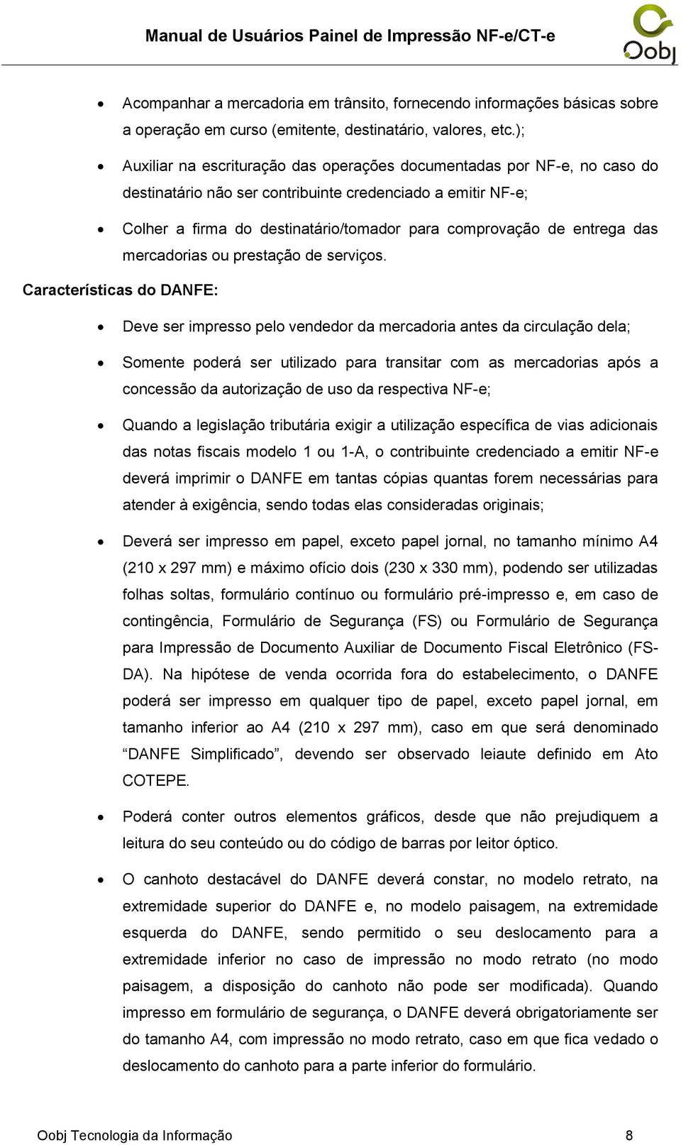 entrega das mercadorias ou prestação de serviços.