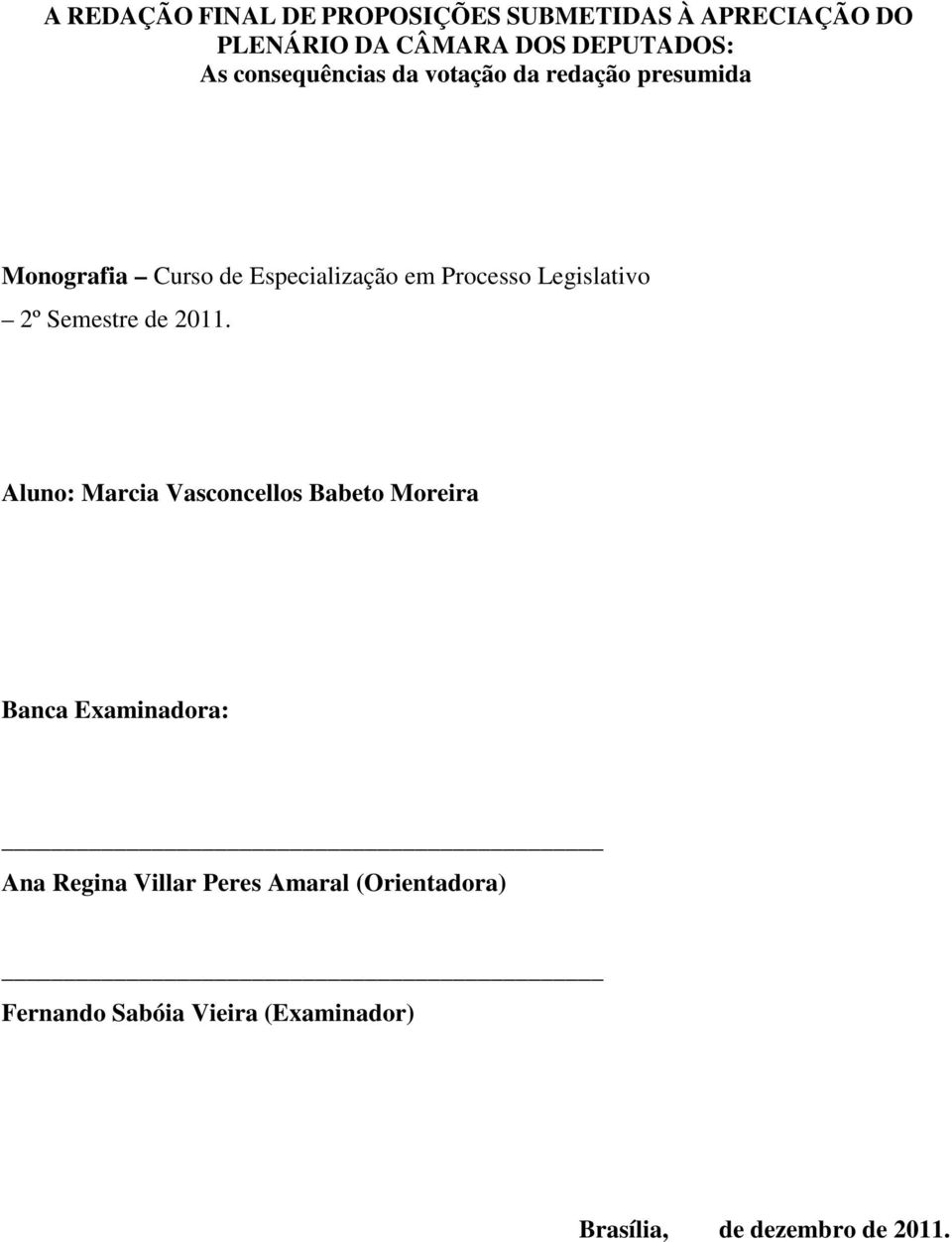 Legislativo 2º Semestre de 2011.