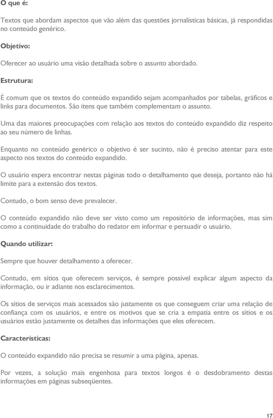 Uma das maiores preocupações com relação aos textos do conteúdo expandido diz respeito ao seu número de linhas.