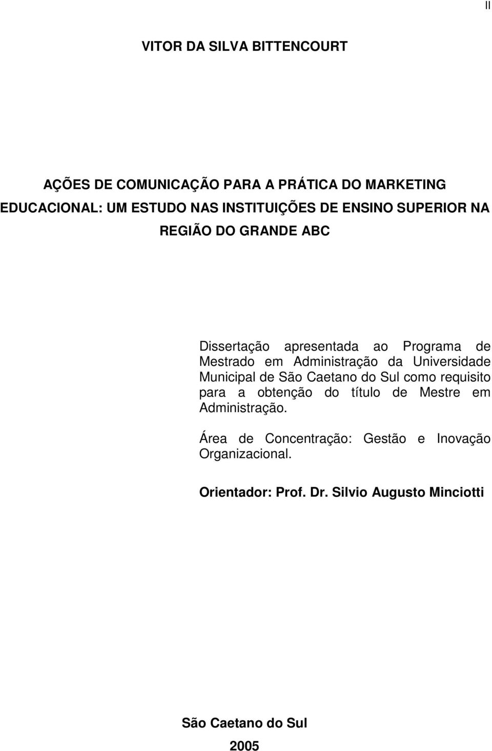 Administração da Universidade Municipal de São Caetano do Sul como requisito para a obtenção do título de Mestre em