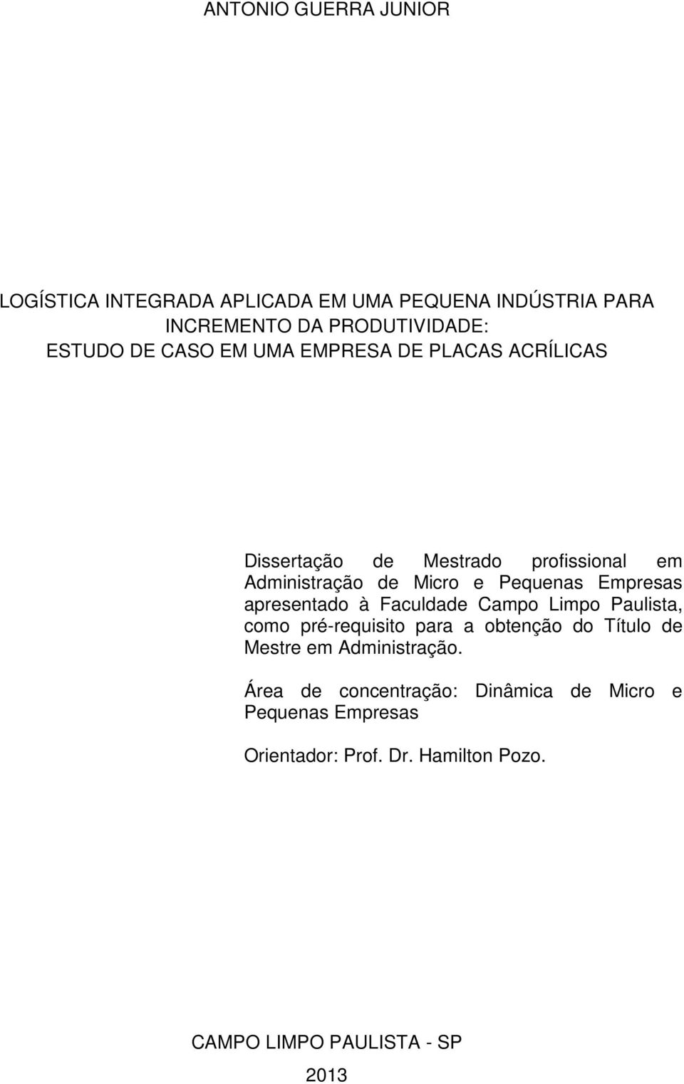 apresentado à Faculdade Campo Limpo Paulista, como pré-requisito para a obtenção do Título de Mestre em Administração.