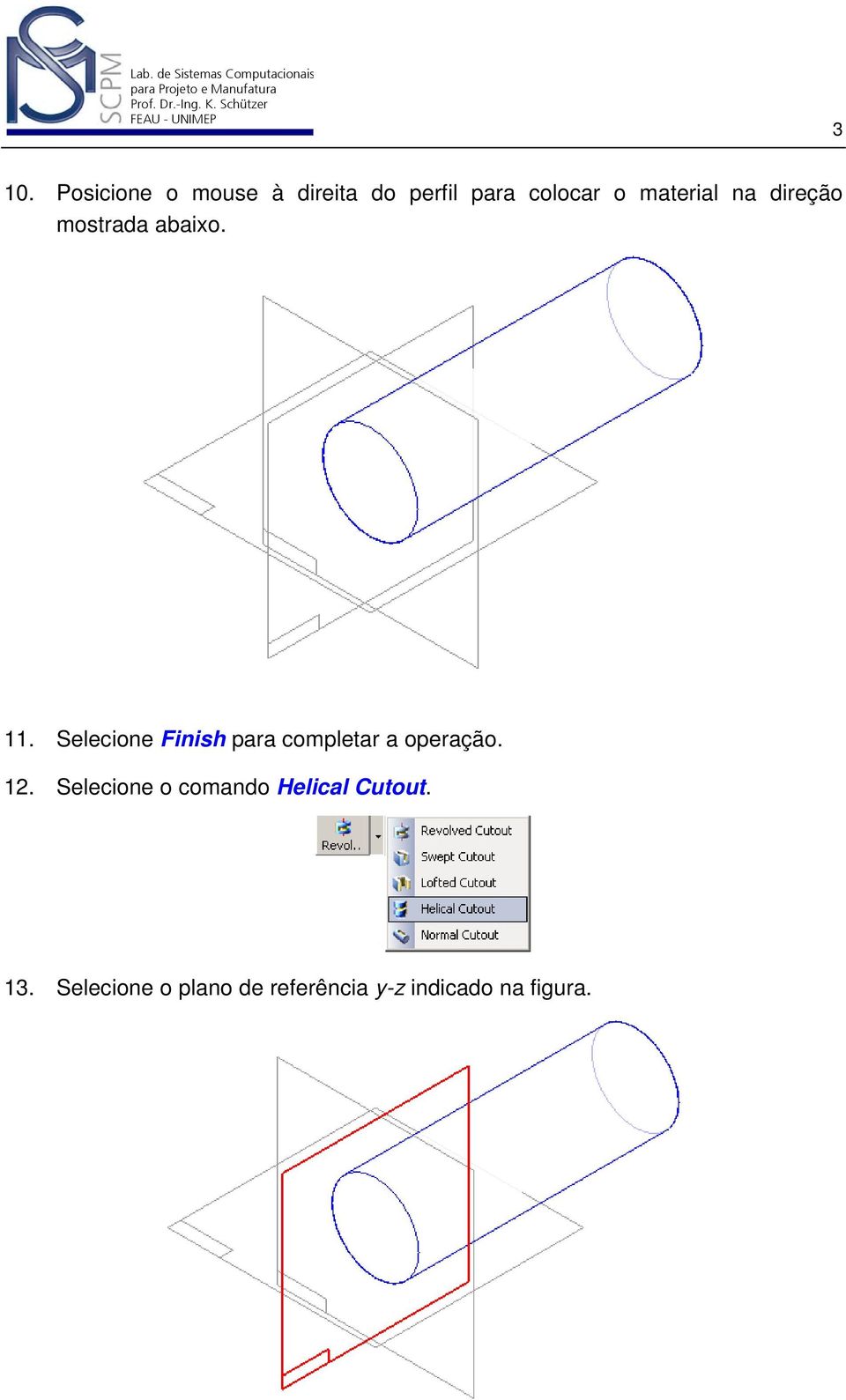 Selecione Finish para completar a operação. 12.