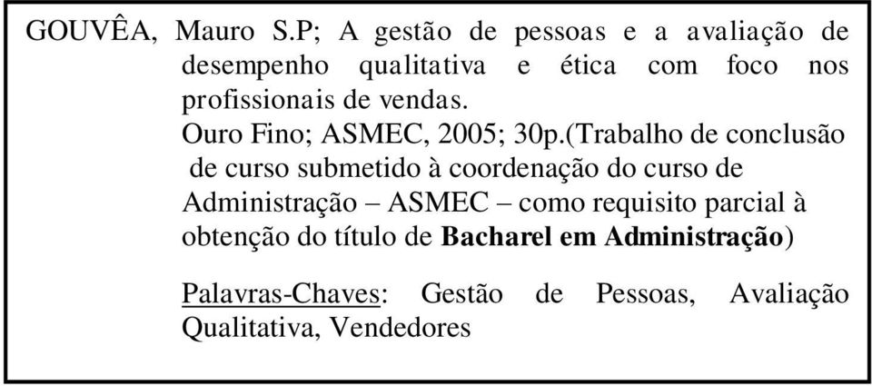 profissionais de vendas. Ouro Fino; ASMEC, 2005; 30p.