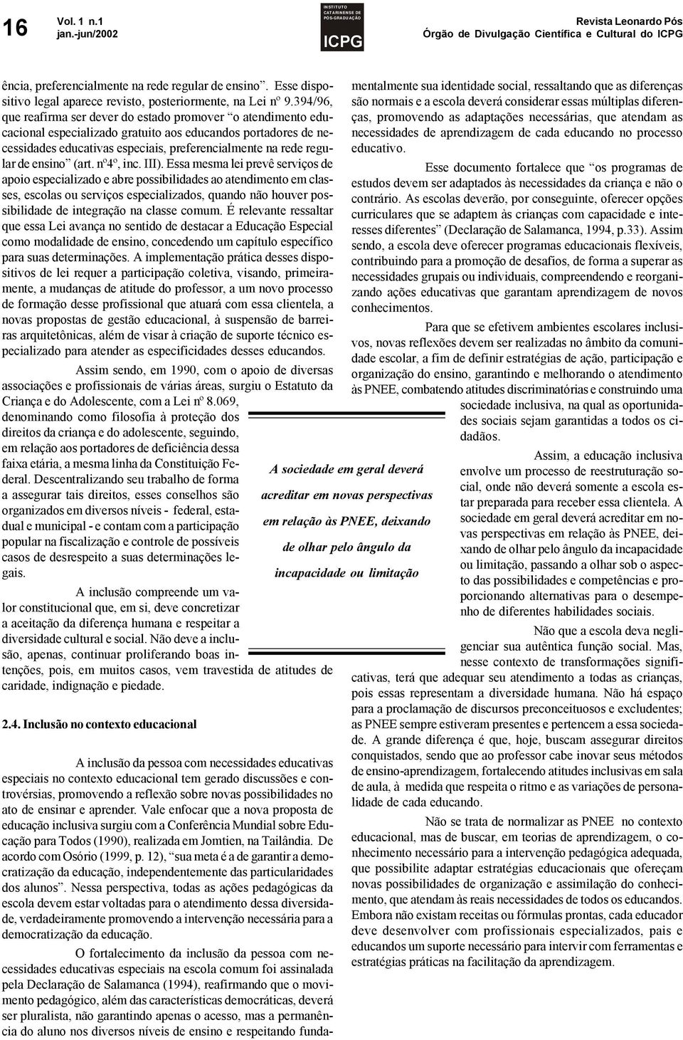 ensino (art. nº4º, inc. III).