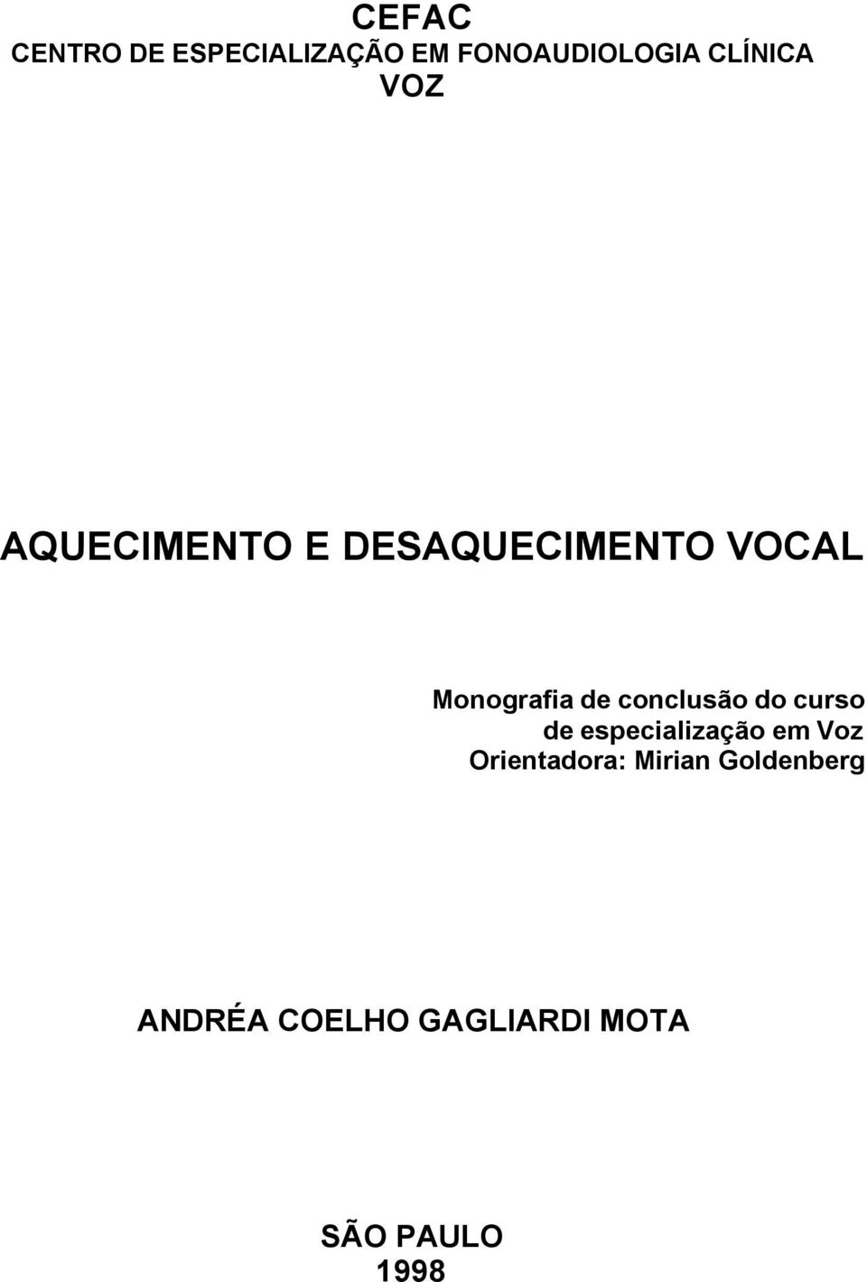 conclusão do curso de especialização em Voz Orientadora: