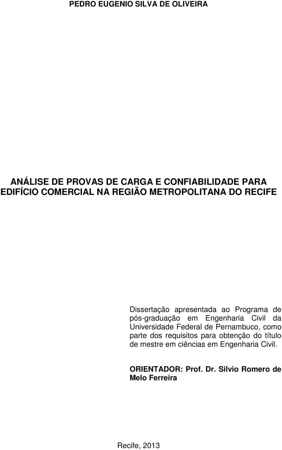 Civil da Universidade Federal de Pernambuco, como parte dos requisitos para obtenção do título de