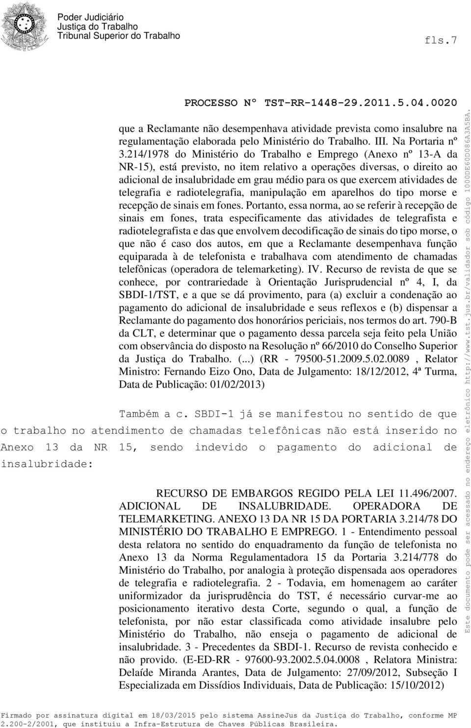 atividades de telegrafia e radiotelegrafia, manipulação em aparelhos do tipo morse e recepção de sinais em fones.